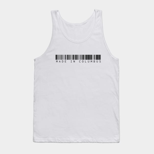 Made in Columbus Tank Top by Novel_Designs